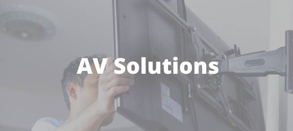 Audio visual solutions