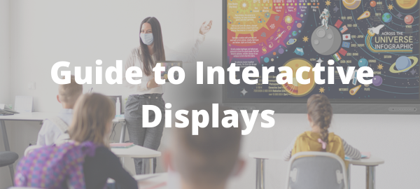 Guide to Interactive Displays